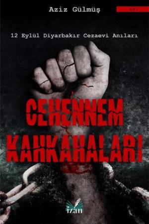 Cehennem Kahkahaları 12 Eylül Diyarbakır Cezevi Anıları