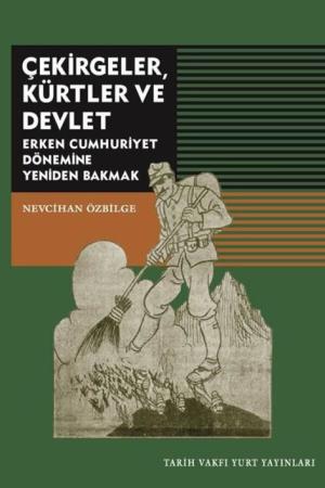 Çekirgeler, Kürtler ve Devlet Erken Cumhuriyet Dönemine Yeniden Bakmak