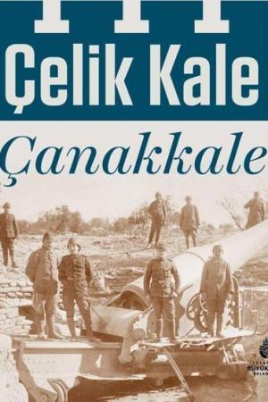 Çelik Kale Çanakkale (Ciltli)
