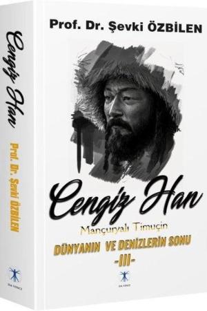 Cengiz Han Mançuryalı Timuçin Dünyanın ve Denizlerin Sonu