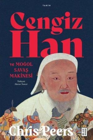 Cengiz Han ve Moğol Savaş Makinesi