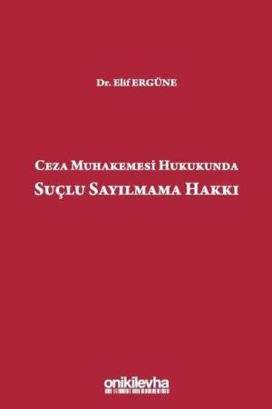 Ceza Muhakemesi Hukukunda Suçlu Sayılmama Hakkı
