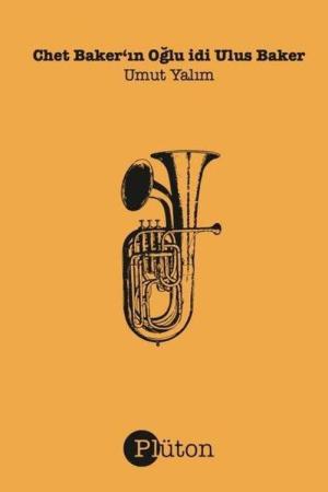 Chet Baker‘ın Oğlu idi Ulus Baker