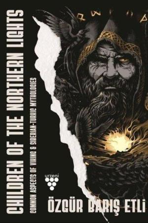 Children Of The Northern Lights “Common Aspects Of Viking And Siberian-Turkic Mythologies”