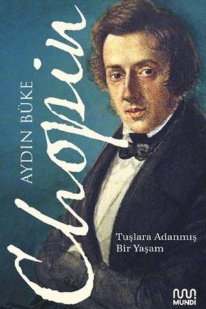 Chopin / Tuşlara Adanmış Bir Yaşam