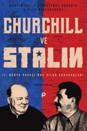 Churchill ve Stalin 2. Dünya Savaşı'nda Silah Arkadaşları