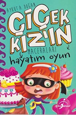 Çiçek Kızın Maceraları / Hayatım Oyun