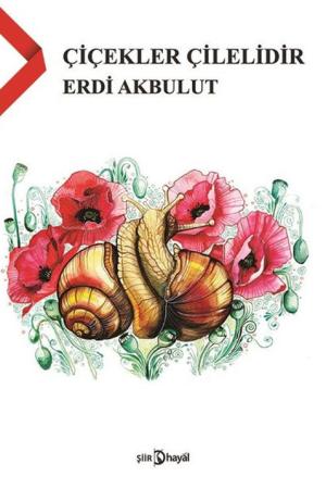 Çiçekler Çilelidir