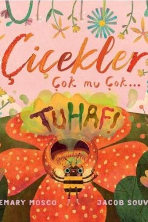Çiçekler Çok mu Çok… Tuhaf!
