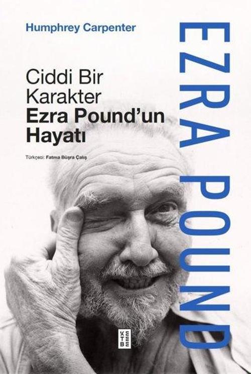 Ciddi Bir Karakter Ezra Pound’un Hayatı