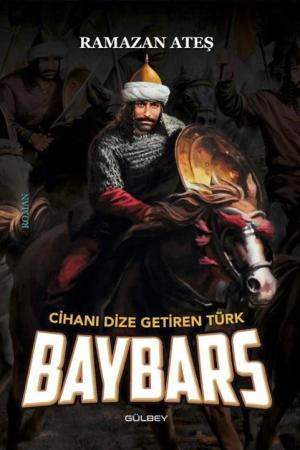 Cihanı Dize Getiren Türk Baybars