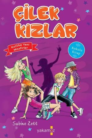 Çilek Kızlar Kulübe Yeni Misafirler