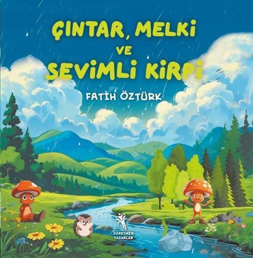 Çıntar, Melki ve Sevimli Kirpi (4+Yaş - Renkli Resimli Hikaye) Okul Öncesi – 1. ve 2. Sınıf