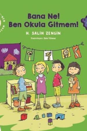 Çıtı ile Pıtı'nın Maceraları: Bana Ne! Ben Okula Gitmem!