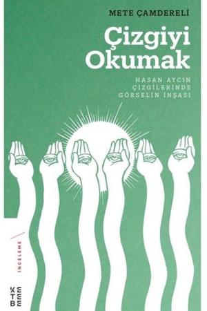 Çizgiyi Okumak Hasan Aycın Çizgilerinde Görselin İnşası