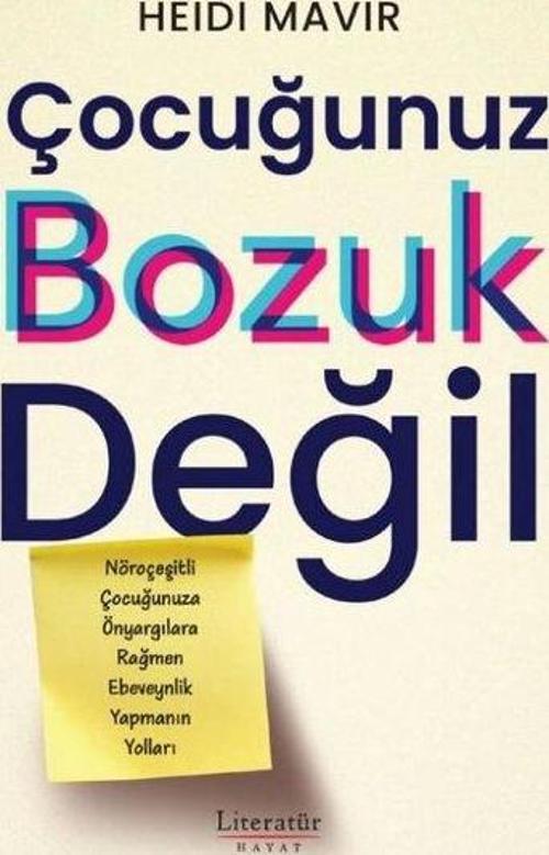 Çocuğunuz Bozuk Değil Nöroçeşitli Çocuğunuza Önyargılara Rağmen Ebeveynlik Yapmanın Yolları