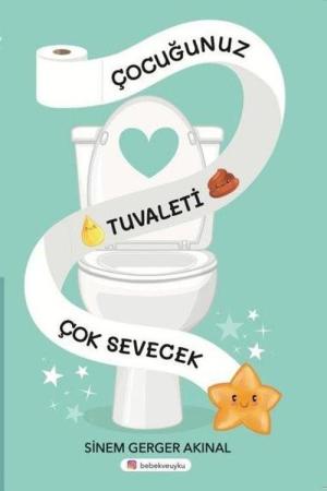 Çocuğunuz Tuvaleti Çok Sevecek
