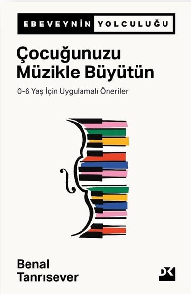 Çocuğunuzu Müzikle Büyütün 0-6 Yaş İçin Uygulamalı Öneriler