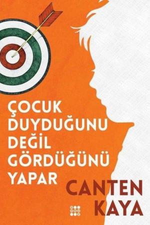 Çocuk Duyduğunu Değil Gördüğünü Yapar