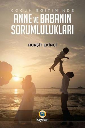 Çocuk Eğitiminde Anne ve Babanın Sorumlulukları