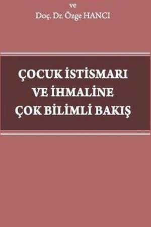 Çocuk İstismarı ve İhmaline Çok Bilimli Bakış