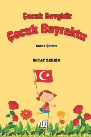 Çocuk Sevgidir Çocuk Bayraktır