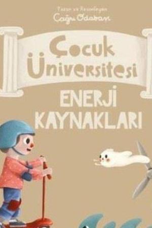 Çocuk Üniversitesi - Fizik - Enerji Kaynakları