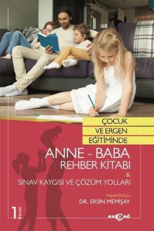 Çocuk ve Ergen Eğitiminde Anne - Baba Rehber Kitabı Sınav Kaygısı Ve Çözüm Yolları