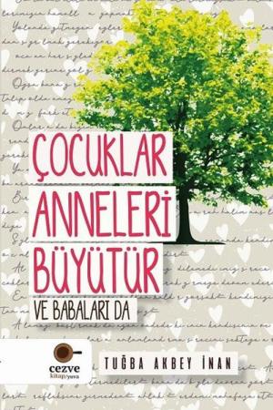Çocuklar Anneleri Büyütür ve Babaları Da