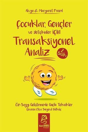 Çocuklar, Gençler ve Yetişkinler için Transaksiyonel Analiz Öz-Saygı Geliştirmede Güçlü Teknikler