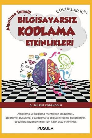 Çocuklar için Algoritma Temelli Bilgisayarsız Kodlama Etkinlikleri