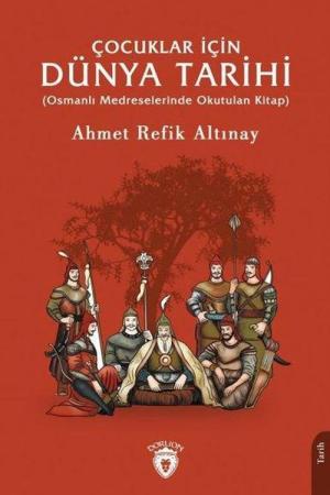 Çocuklar İçin Dünya Tarihi (Osmanlı Medreselerinde Okutulan Kitap)