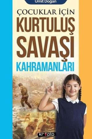 Çocuklar İçin Kurtuluş Savaşı Kahramanları