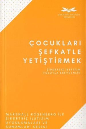 Çocukları Şefkatle Yetiştirmek