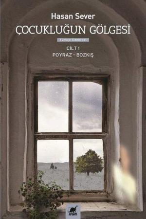 Çocukluğun Gölgesi Birinci Cilt: Poyraz - Bozkış