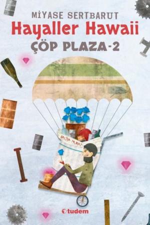 Çöp Plaza 2 / Hayaller Hawaii
