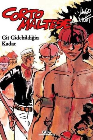 Corto Maltese 3 / Git Gidebildiğin Kadar