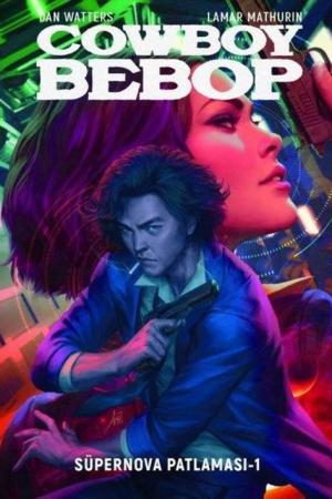 Cowboy Bebop / Süpernova Patlaması 1