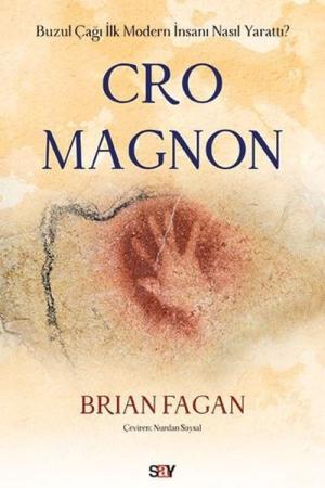 Cro Magnon Buzul Çağı İlk Modern İnsanı Nasıl Yarattı?