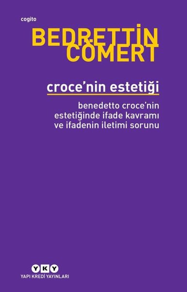 Croce’nin Estetiği Bendetto Croce’nin Estetiğinde İfade Kavramı ve İfadenin İletimi Sorunu