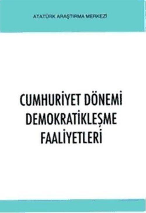 Cumhuriyet Dönemi Demokratikleşme Faaliyetleri