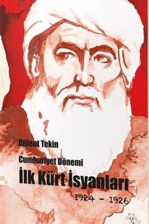 Cumhuriyet Dönemi İlk Kürt İsyanları (1924-1926)