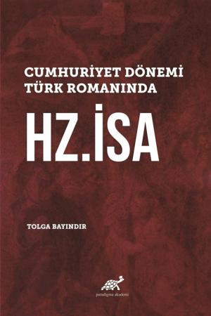 Cumhuriyet Dönemi Türk Romanında Hz.İsa