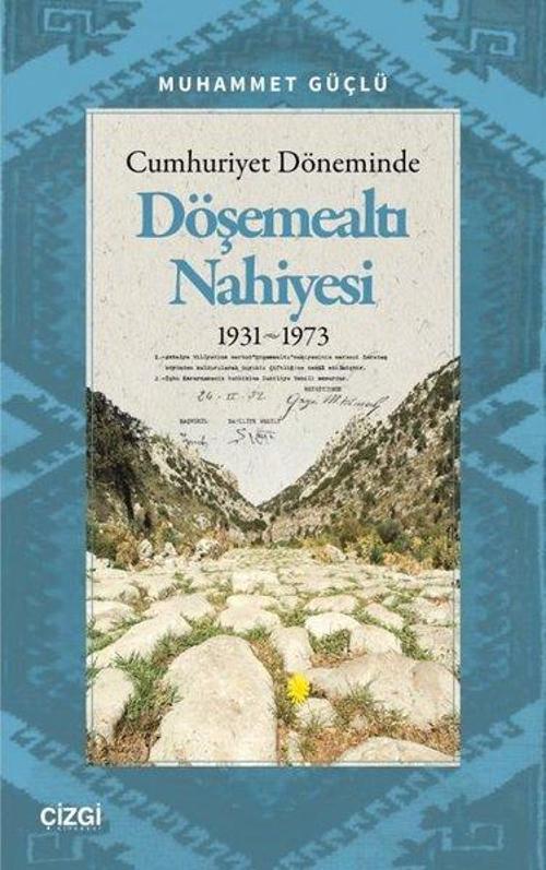Cumhuriyet Döneminde Döşemealtı Nahiyesi 1931-1973