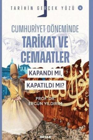 Cumhuriyet Döneminde Tarikat ve Cemaatler; Kapandı mı, Kapatıldı mı? / Tarihin Gerçek Yüzü - 4
