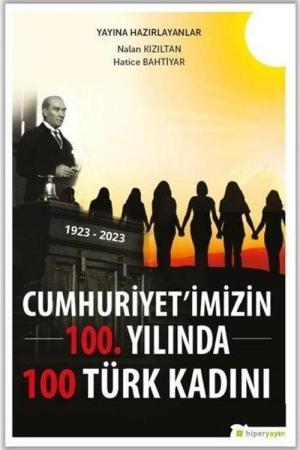 Cumhuriyet'imizin 100. Yılında 100 Türk Kadını