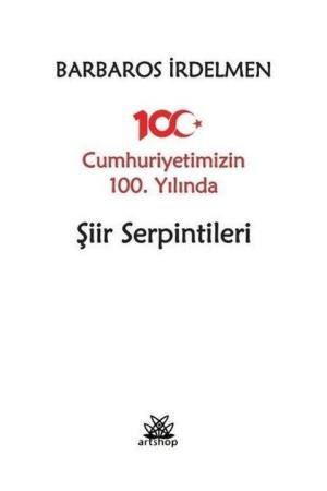 Cumhuriyetimizin 100. Yılında Şiir Serpintileri