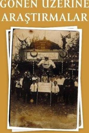 Cumhuriyet'in 100. Yılına Armağan Gönen Üzerine Araştırmalar
