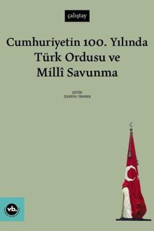 Cumhuriyetin 100. Yılında Türk Ordusu ve Millî Savunma