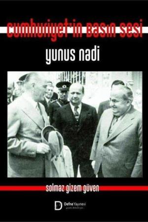 Cumhuriyet'in Basın Sesi Yunus Nadi